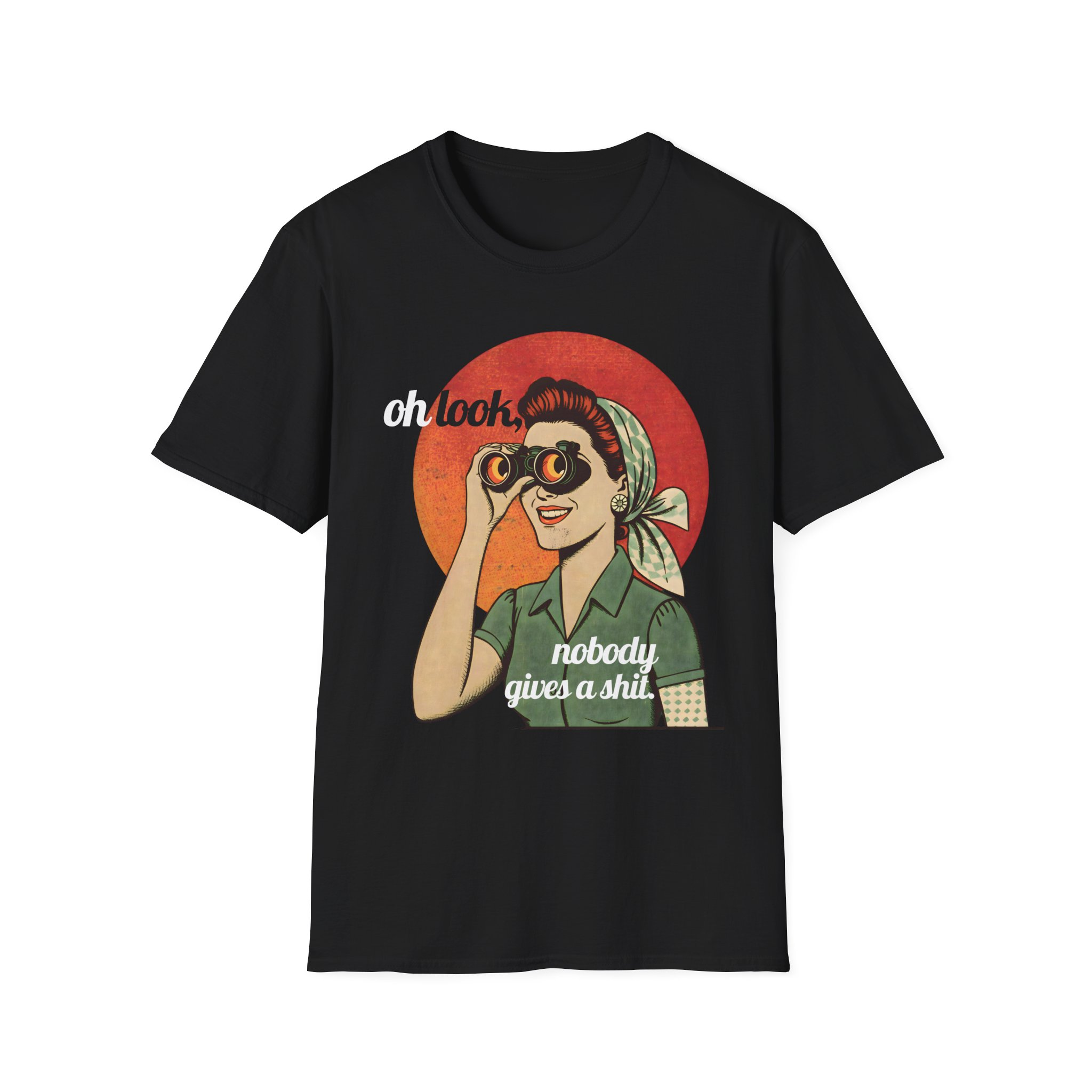 Oh Look Nobody Gives a Shit Retro Funny T Shirt - Image 13