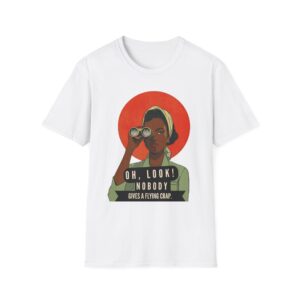 Sassy Graphic T Shirt Oh Look Nobody Gives a Flying Crap