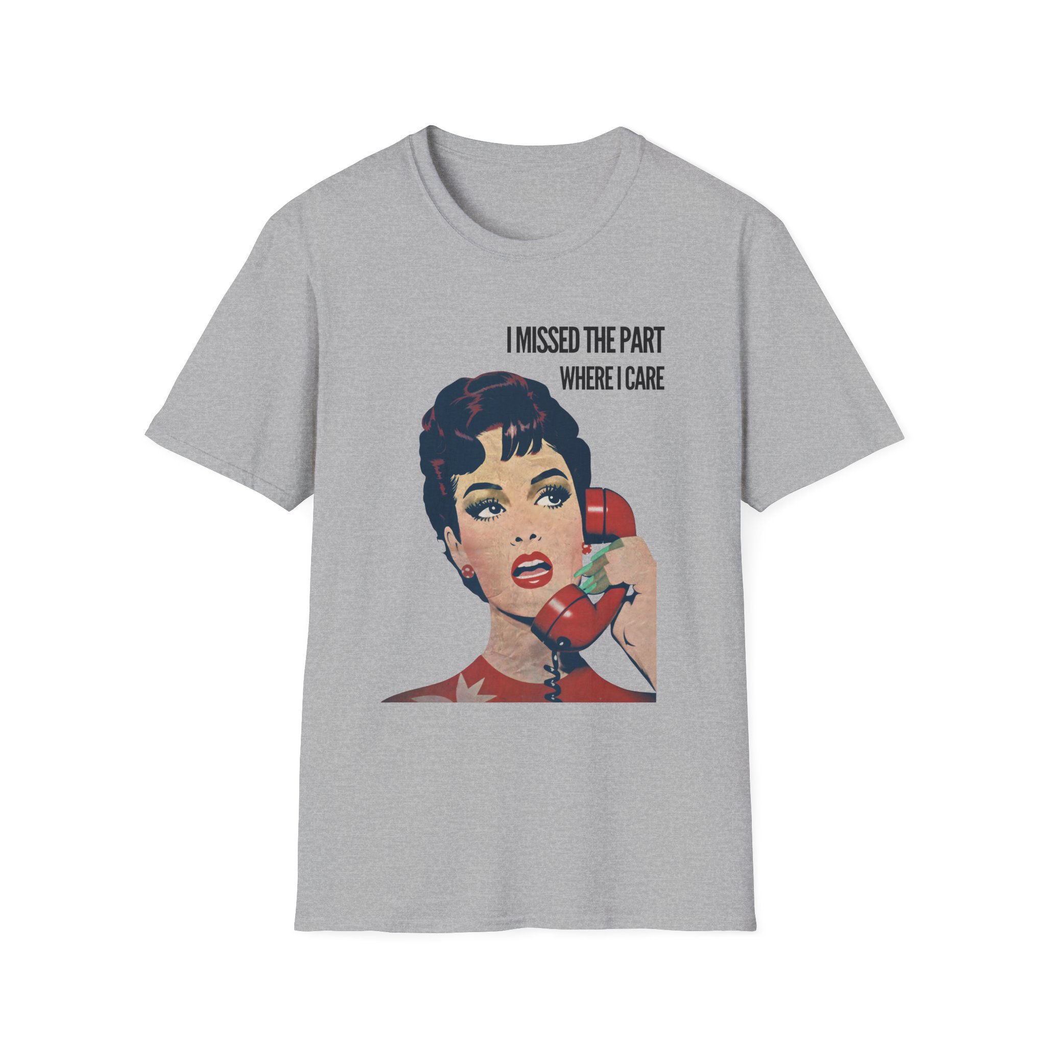 Vintage Humor T shirt I Missed the Part Where I Care Shirt - Image 9