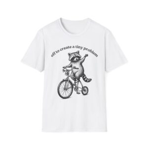 Funny Raccoon T-Shirt — 'Off to Create a Tiny Problem'